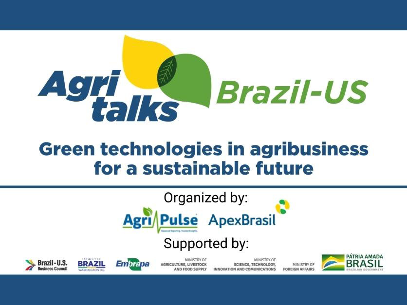 Agri-Pulse & Apex-Brasil to host AgriTalks, free webinar on green tech in  agribusiness for a sustainable future
